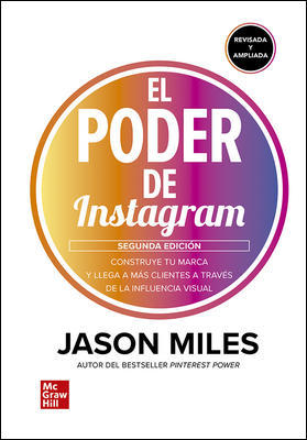 Accede a la ficha del libro: El poder de Instagram, 2.ª edición Construye tu marca y llega a más clientes a través de la influencia visual Accede a la ficha del libro: El poder de Instagram, 2.ª edición Construye tu marca y llega a más clientes a través de la influencia visual