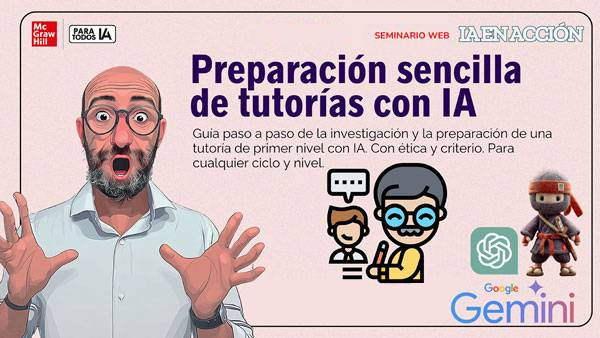 Accede al tercer seminario web: Preparación sencilla de tutorias con IA Accede al tercer seminario web: Preparación sencilla de tutorias con IA